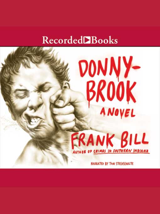 Title details for Donnybrook by Frank Bill - Available